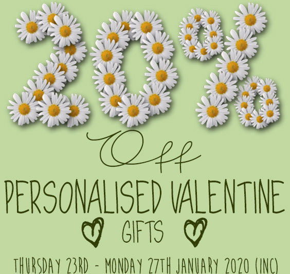 20% OFF OUR PERSONALISED VALENTINES GIFTS!