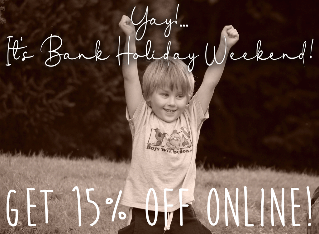 15% OFF ONLINE THIS BANK HOLIDAY WEEKEND!