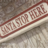 Christmas Road Sign - Santa Stop Here 13985