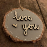 Handmade Wooden Log Slice - Love You 10827