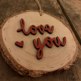 Handmade Wooden Log Slice - Love You 10827