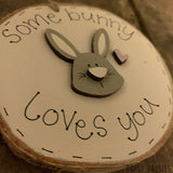 Handmade Wooden Log Slice - Some Bunny Loves You 10828