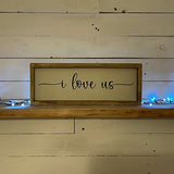 Handmade Rustic Sign Long Md - I Love Us 12421