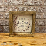 Handmade Rustic Sign Sm - Love to Cross & Back 12831