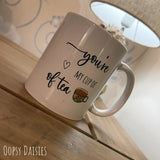 You're my Cup of Tea Mug 13638