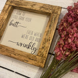 Handmade Rustic Sign Sm - Old & Wrinkly 13659
