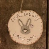 Handmade Wooden Log Slice - Some Bunny Loves You 10828