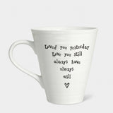 Porcelain Mug - Loved You Yesterday 1102