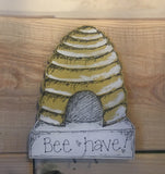 Bees & Daisies Beehive Plaque -Bee-have (Also available BLANK) 8632