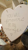 Lg 8" Heart - You Will be my Forever 5756