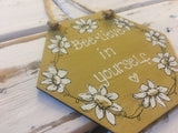 Bees & Daisies Hexagon Plaque -Bee-lieve in Yourself (Also available BLANK) 8627