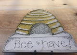 Bees & Daisies Beehive Plaque -Bee-have (Also available BLANK) 8632