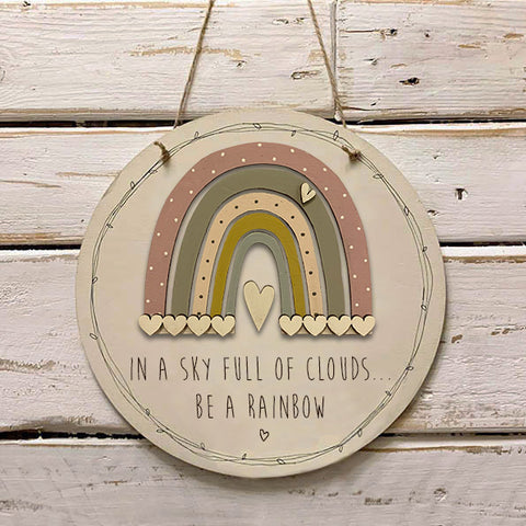 Handmade Rainbow Round Sign - Be a Rainbow 9974
