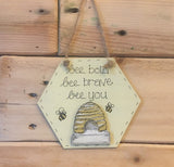 Bees & Daisies Hexagon Plaque -Bee Bold, Bee Brave (Also available BLANK) 8625