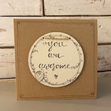 Handmade Wreath Round Plq & Card Set - You are Awesome 9947