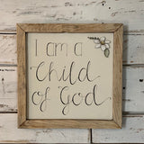 Handmade Large Framed Sign with Daisy - I am a Child of God 9842