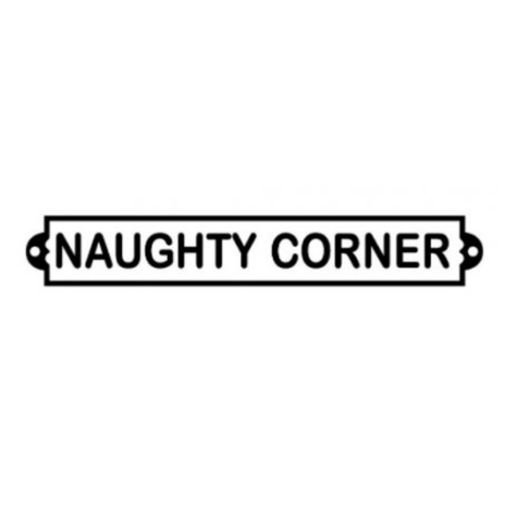 Naughty Corner Iron Sign 9489